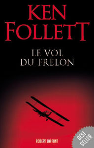 Title: Le Vol du frelon, Author: Ken Follett