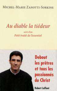 Title: Au diable la tiédeur, Author: Michel-Marie Zanotti-Sorkine