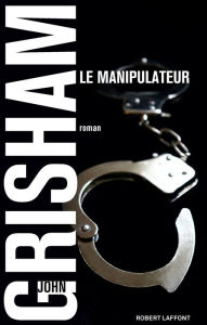 Title: Le Manipulateur, Author: John Grisham