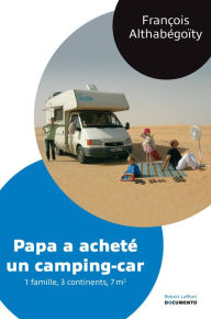 Title: Papa a acheté un camping-car, Author: François Althabegoity