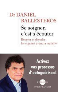 Title: Se soigner, c'est s'écouter, Author: Daniel Ballesteros