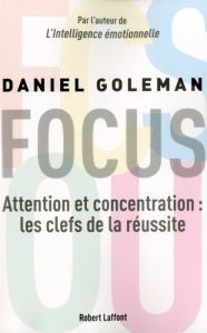 Title: Focus, Author: Daniel Goleman