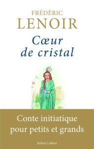 Title: Coeur de cristal, Author: Frédéric Lenoir