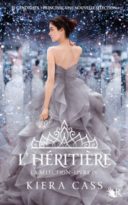 Title: L'héritière: La sélection - Livre 4, Author: Kiera Cass