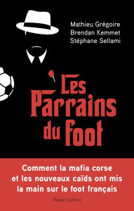 Title: Les Parrains du foot, Author: Mathieu Grégoire