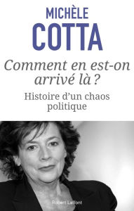 Title: Comment en est-on arrivé là ?, Author: Michèle Cotta