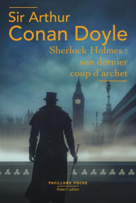 Title: Sherlock Holmes: Son Dernier coup d'archet, Author: Arthur Conan Doyle