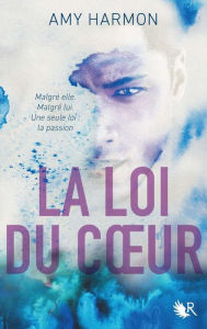 Title: La Loi du coeur, Author: Amy Harmon