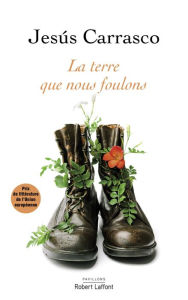 Title: La Terre que nous foulons, Author: Jesús Carrasco