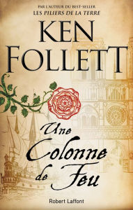 Title: Une colonne de feu, Author: Ken Follett