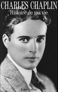 Title: Histoire de ma vie, Author: Charles Chaplin