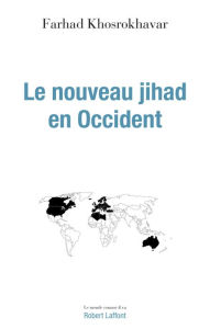 Title: Le Nouveau Jihad en Occident, Author: Farhad Khosrokhavar