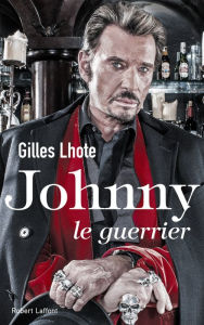 Title: Johnny, le guerrier, Author: Gilles Lhote