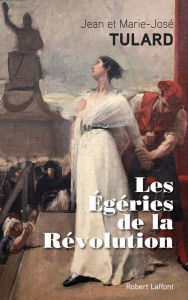 Title: Les Égéries de la Révolution, Author: Jean Tulard