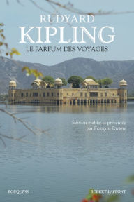 Title: Le Parfum des voyages, Author: Rudyard Kipling
