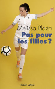 Title: Pas pour les filles ?, Author: Mélissa Plaza