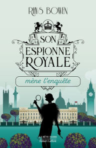 Title: Son Espionne royale mène l'enquête - Tome 1, Author: Rhys Bowen