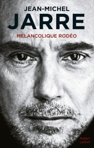 Title: Mélancolique Rodéo, Author: Jean-Michel Jarre