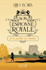 Title: Son Espionne royale et la partie de chasse - Tome 3, Author: Rhys Bowen