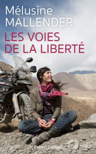 Title: Les Voies de la liberté, Author: Mélusine Mallender