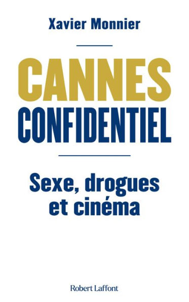 Cannes Confidentiel - Sexe, drogues et cinéma