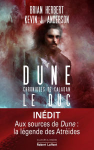 Title: Dune - Chroniques de Caladan - Tome 1 : Le Duc, Author: Kevin J. Anderson