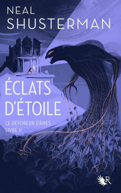 Éclats Détoile Livre Ii Le Dévoreur Dâmes By Neal Shusterman Ebook Barnes And Noble® 