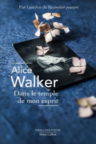 Title: Dans le temple de mon esprit, Author: Alice Walker