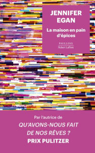 Title: La Maison en pain d'épices, Author: Jennifer Egan