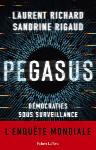 Title: Pegasus - Démocraties sous surveillance, Author: Laurent Richard