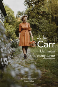 Title: Un mois à la campagne, Author: J.L. Carr