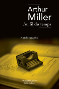 Title: Au fil du temps, Author: Arthur Miller