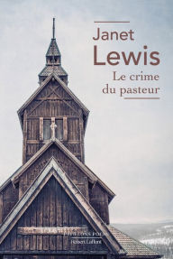 Title: Le Crime du Pasteur, Author: Janet Lewis