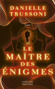 Title: Le Maître des énigmes, Author: Danielle Trussoni