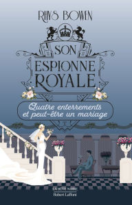 Title: Son Espionne royale - Quatre enterrements et peut-être un mariage - Tome 12, Author: Rhys Bowen