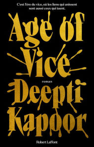 Title: Age of Vice (Version française), Author: Deepti Kapoor
