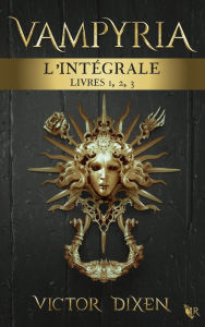 Title: Vampyria - Intégrale, Author: Victor Dixen