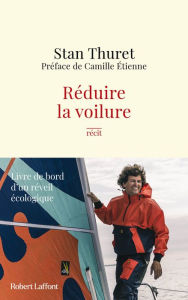 Title: Réduire la voilure - Préface de Camille Étienne, Author: Stan THURET