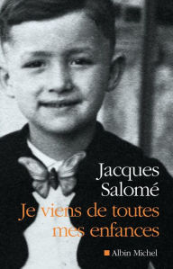 Title: Je viens de toutes mes enfances, Author: Jacques Salomé