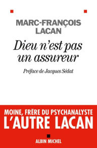 Title: Dieu n'est pas un assureur: Oeuvre 1 - Anthropologie et psychanalyse, Author: Marc-François Lacan