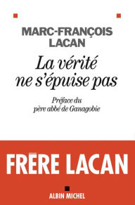 Title: La Vérité ne s'épuise pas: Oeuvre 2 - Exégèse et théologie, Author: Marc-François Lacan