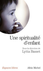 Title: Une spiritualité d'enfant, Author: Collectif