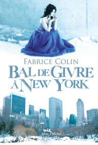 Title: Bal de givre à New York, Author: Fabrice Colin