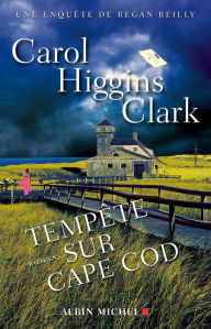 Title: Tempête sur Cape Cod: Une enquête de Regan Reilly, Author: Carol Higgins Clark