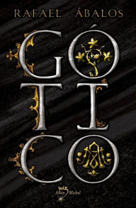 Title: Gotico, Author: Rafael Ábalos