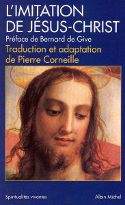 Title: L'Imitation de Jésus-Christ: traduction et adaptation de Pierre Corneille, Author: Anonyme