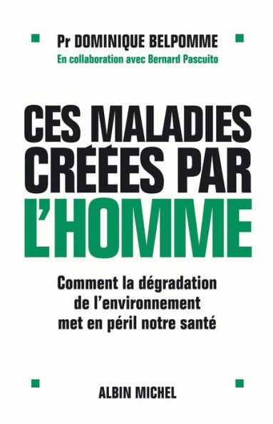 Ces maladies créées par l'homme: Comment la dégradation de l'environnement met en péril notre santé