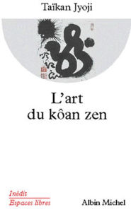Title: L'Art du kôan zen, Author: Taïkan Jyoji