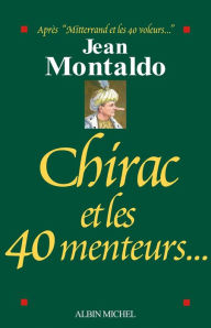 Title: Chirac et les 40 menteurs..., Author: Jean Montaldo