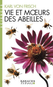 Title: Vie et moeurs des abeilles, Author: Karl von Frisch